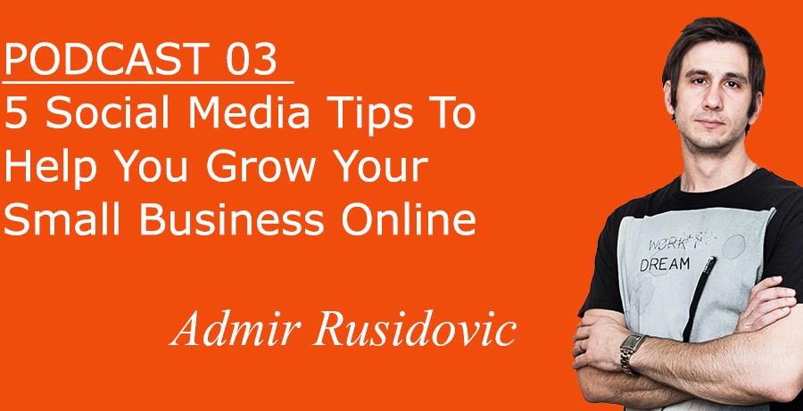 5 Social Media Tips to help you grow your small business online
