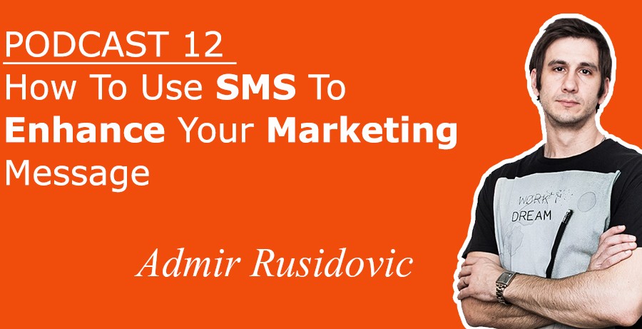 How To Use SMS To Enhance Your Marketing Message